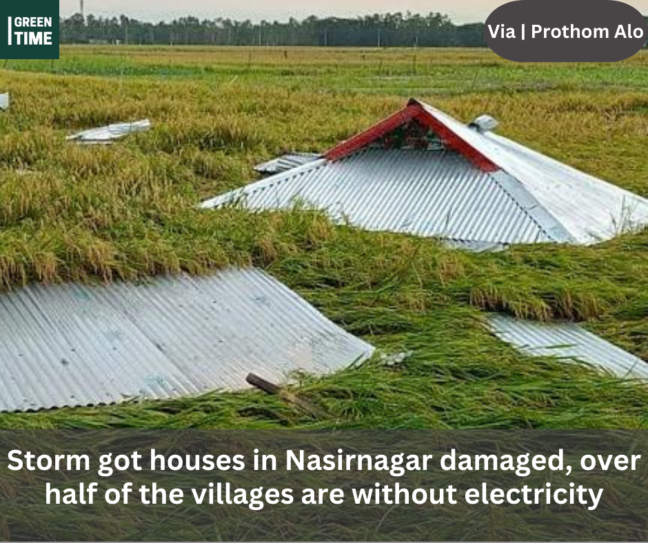 Storm got houses in Nasirnagar damaged, over half of the villages are without electricity