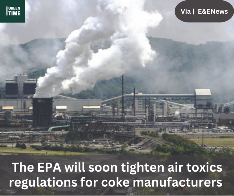 The EPA will soon tighten air toxics regulations for coke manufacturers
